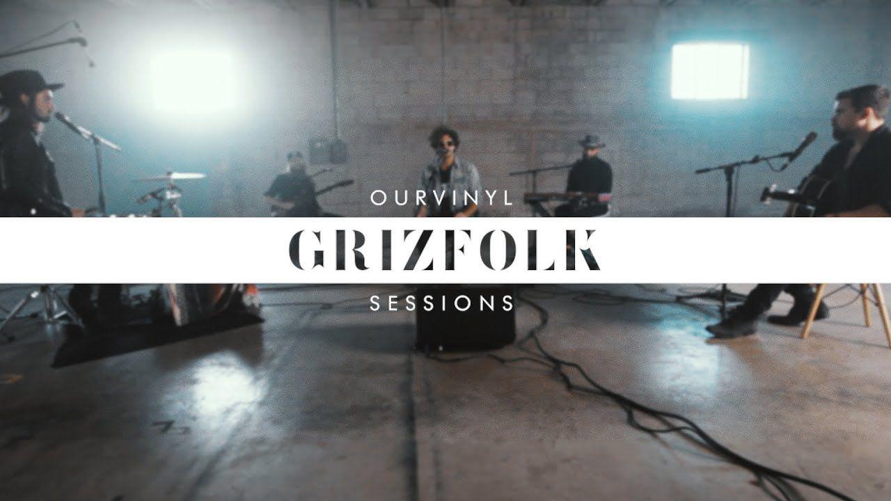 Grizfolk Vinyl Sessions