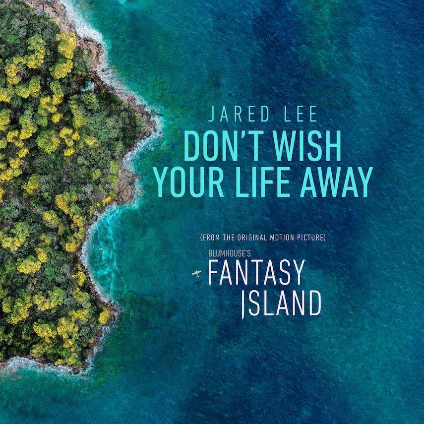image for Hollywood Songwriter Pens Theme for Sony Blockbuster Fantasy Island. - Jared Lee: Don't Wish Your Life Away (Music Video)