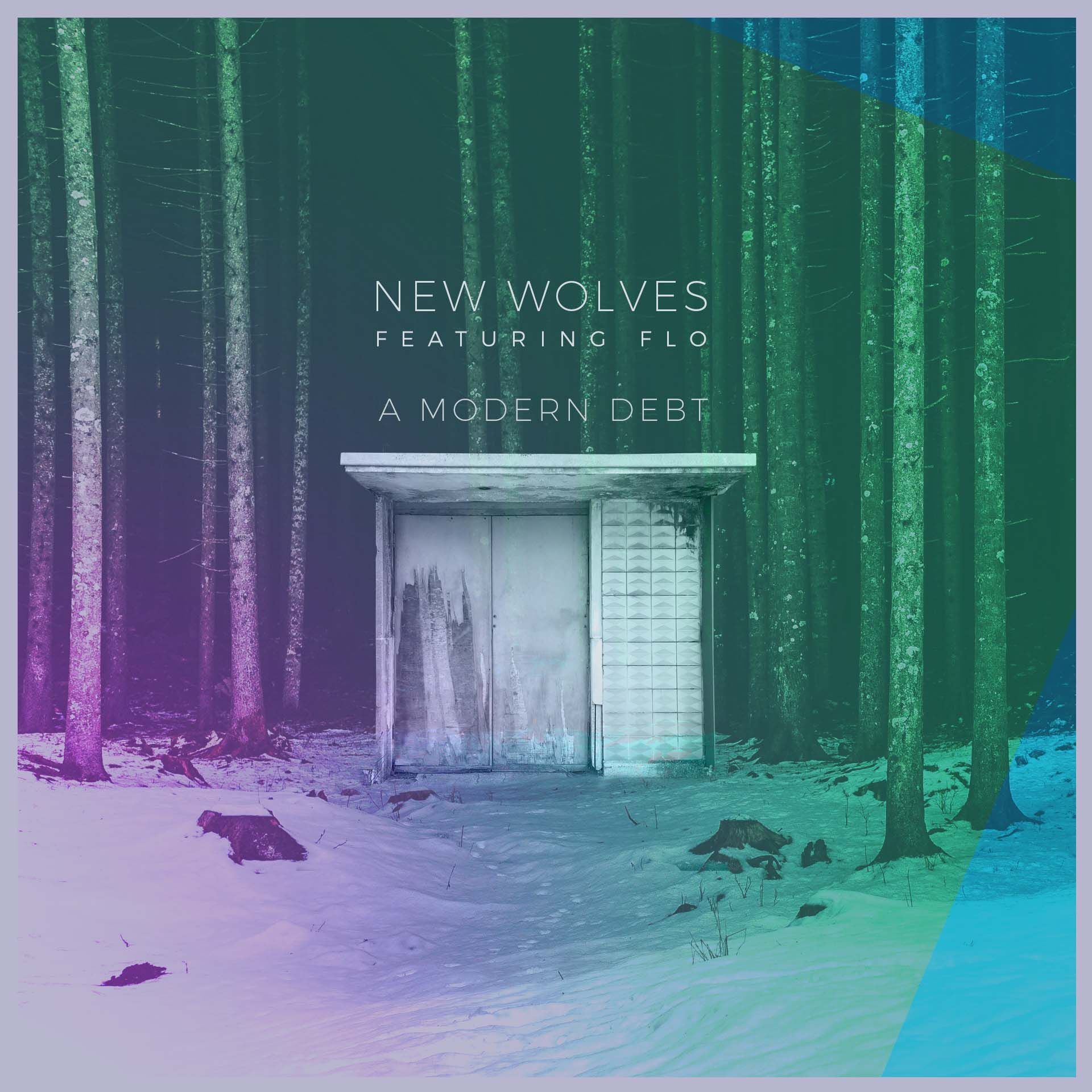 image for Electronic Pop from the UK. - New Wolves: A Modern Debt feat. Flo (Radio Edit)