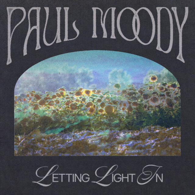 image for Folk Artist from Woodstock Drops Wistful new Love Song. - Paul Moody: Letting Light In