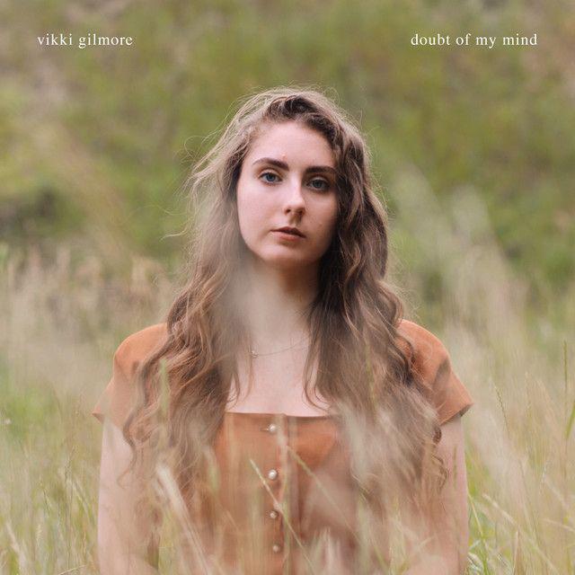 image for Haunting Roots Pop for Fans of Adrianne Lenker. - Vikki Gilmore: Doubt of My Mind
